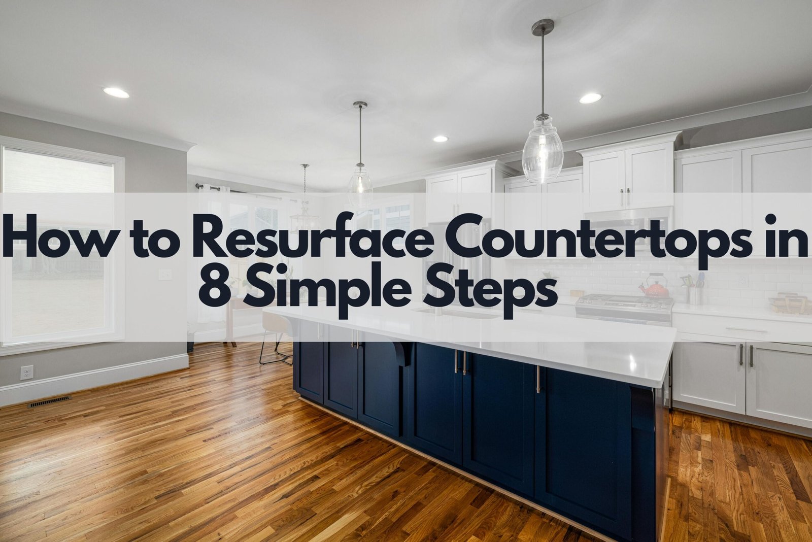 How to Resurface Countertops in 7 Simple Steps