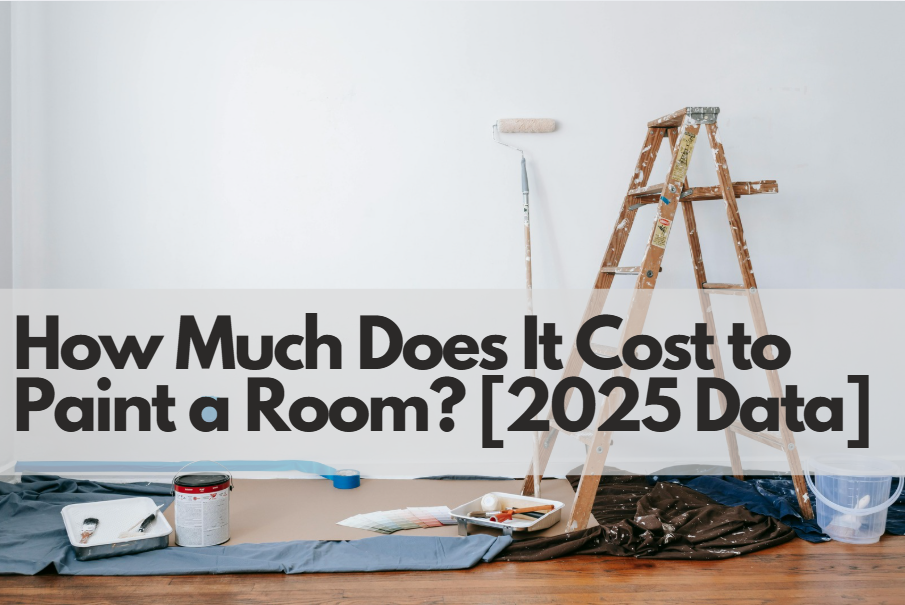 How Much Does It Cost to Paint a Room? [2025 Data]