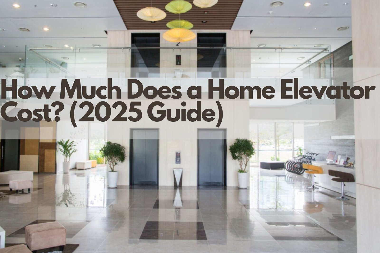 How Much Does a Home Elevator Cost? (2025 Guide)