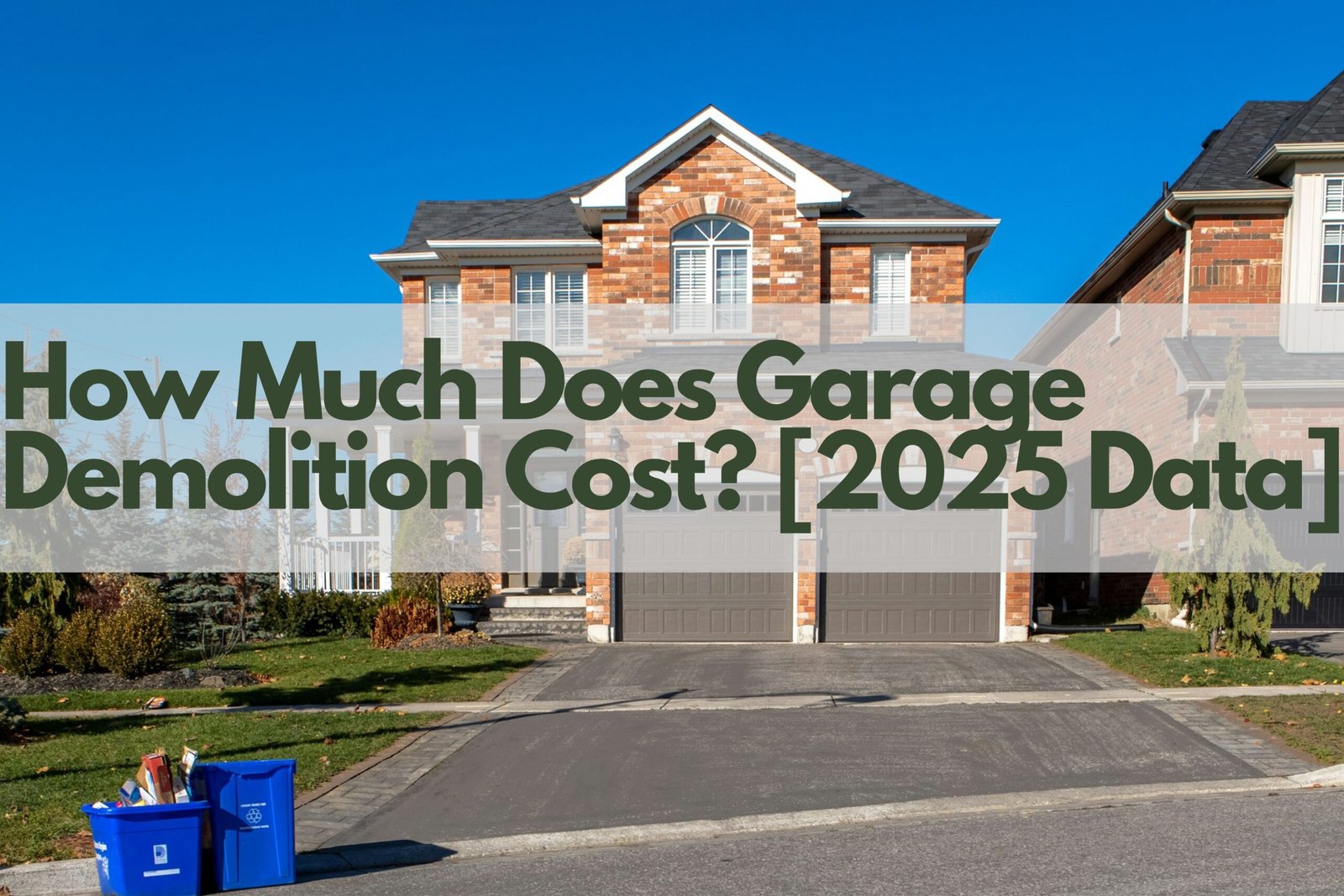 How Much Does Garage Demolition Cost? [2025 Data]