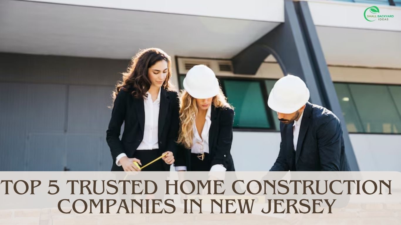 New Jersey’s Top 5 Home Builders to Trust in 2025